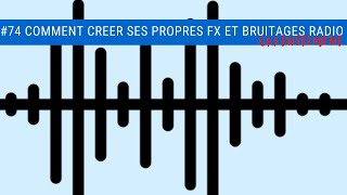 74 Comment creer ses propres Fx et bruitages radio gratuitement [upl. by Japeth527]