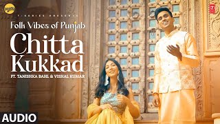 Chitta Kukkad Banere Te Full Audio  Folk Vibes of Punjab  Latest Punjabi Songs 2023 [upl. by Hollis]