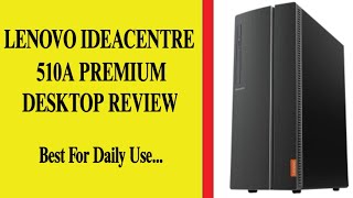 Lenovo IdeaCentre 510A Review l intel 4Core i38100 Processor  32 GB Ram Combo [upl. by Amos525]