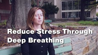 Reducing Stress Through Deep Breathing 1 of 3 [upl. by Cost]