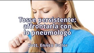 Tosse persistente Affrontarla con lo pneumologo [upl. by Lacram]