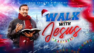 Walk with Jesus  Bro Mohan C Lazarus  December 1 [upl. by Lach]