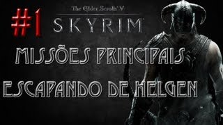 The Elder Scrolls V SKYRIM  1ª Fase  Escapando de Helgen [upl. by Sellers]