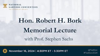 Hon Robert H Bork Memorial Lecture 2024 NLC [upl. by Iduj]