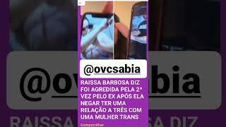 RAISSA BARBOSA DIZ FOI AGREDIDA PELA 2ª VEZ PELO EX APÓS ELA NEGAR TER UMA RELAÇÃO A TRÊS😯 [upl. by Nielson]