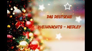 DAS DEUTSCHE WEIHNACHTS  MEDLEY [upl. by Attebasile239]