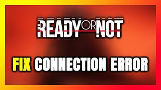 How to FIX Ready or Not Connection Error  Server Error [upl. by Cartwright]