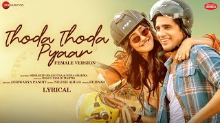 Thoda Thoda Pyaar  Female Sidharth M Neha S  Aishwarya P Nilesh A Kumaar Zee Music Originals [upl. by Ingelbert]