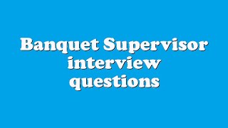 Banquet Supervisor interview questions [upl. by Aneram]