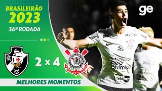 VASCO 2 X 4 CORINTHIANS  MELHORES MOMENTOS  36ª RODADA BRASILEIRÃO 2023  geglobo [upl. by Eahsram]