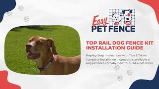 Easy Pet Fence  Top Rail Dog Fence Kit Installation Guide [upl. by Brodie]