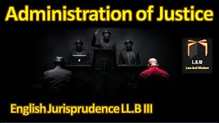 Administration of Justice  English Jurisprudence [upl. by Aicilas239]