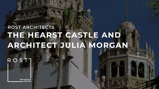 7 A Brief History of The Hearst Castle and Architect Julia Morgan [upl. by Coussoule]