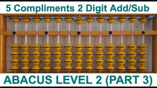 Abacus Level 2 Part 3  5s ComplimentsSmall Friends 2 Digits AdditionSubtraction [upl. by Joice]