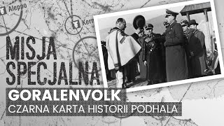 Goralenvolk  Czarna karta historii Podhala  MISJA SPECJALNA [upl. by Elnora]