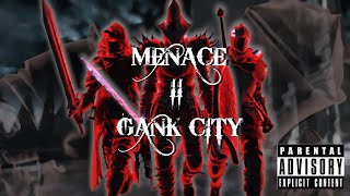 Menace 2 Gank City [upl. by Yeltihw740]