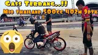 Yamaha Mio Thailand Drag 402m Tembus 9 detik Terbang Terbang [upl. by Bruning100]