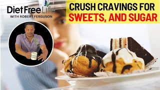 Proven Way to Crush Cravings for Sugar Sweets and Junk Food [upl. by Zelten]