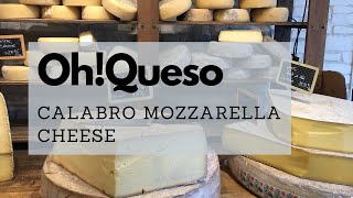 OhQueso CalabroMozzarella Cheese [upl. by Neve445]