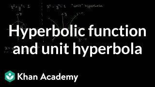 Hyperbolic functions and the unit hyperbola  Hyperbolic functions  Precalculus  Khan Academy [upl. by Jeminah]