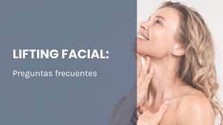 LIFTING FACIAL Preguntas Frecuentes [upl. by Aitnas816]