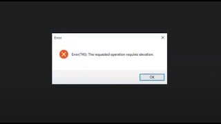 FIX Windows Error 740 “Requested Operation Requires Elevation” [upl. by Lemuelah594]