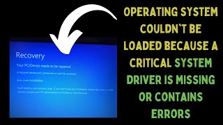 Operating system couldnt be loaded because a critical system driver is missing or contains errors [upl. by Nonnag]