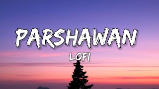 Parshawan  Harnoor WORMONO Lofi Remake  Lyrics  Punjabi Lofi [upl. by Enyrhtac]