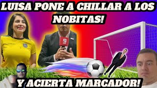 LUISA GONZALES lo GOLEA a NOBITA y el MACHISMO de LA FEDERACION ECUATORIANA de FUTBOL la ATACA [upl. by Drofnats]