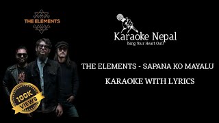 Sapana Ko Mayalu  The Elements KARAOKE WITH LYRICS  Karaoke Nepal [upl. by Alyam]