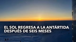 El sol regresa a la Antártida después de seis meses [upl. by Yorgen]