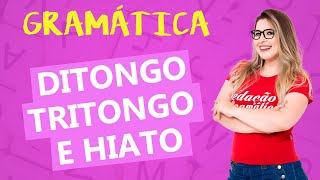 DITONGO TRITONGO E HIATO  Profa Pamba [upl. by Shushan]