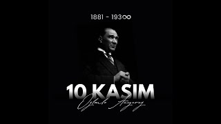 10 KASIM  MUSTAFA KEMAL ATATÜRK ÖzlemleAnıyoruz [upl. by Bigelow]