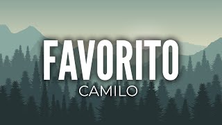 Camilo  Favorito Letra Lyrics  video con letra [upl. by Heidt157]