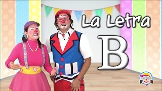 Letra B para niños por los payasos Agapita y CheChé [upl. by Gridley]