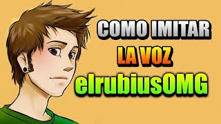 Como Imitar Al Elrubiusomg [upl. by Nirik]