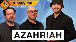 A NAGY MŰ  AZAHRIAH  Baukó Attila Tóth Gergely és Lévai Balázs Klubrádió [upl. by Joshuah]