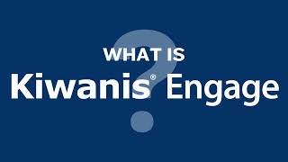 What is Kiwanis Engage [upl. by Anier]