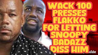 WACK 100 CRASHES OUT ON POETIK FLAKKO FOR LETTING SNOOPY BADAZZ DISS HIM [upl. by Lyndes233]