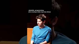 AGI coming in 2025 said by Sam Altman shorts shortsfeed ai technology [upl. by Wilen]