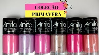 SWATCHES DA NOVA COLEÇÃO DE PRIMAVERA ANITA ESMALTES [upl. by Rozelle273]