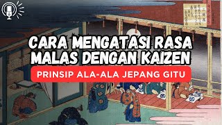 Melawan Rasa Malas Dengan Prinsip Kaizen‼️ [upl. by Gretel215]