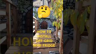 HOW TO 1of7 install mini fridge Dragon offgrid castle tower tiny home cabin house shed LOVE SHACK 👍 [upl. by Jermayne]