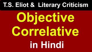 Objective Correlative in Hindi  TS ELIOT  Literary Criticism [upl. by Nare]