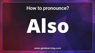 Also Pronunciation The 3 ways to pronounce Also Correctly [upl. by Adlog779]