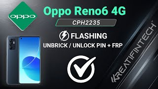 Oppo Reno6 4G CPH2235 Flashing Unbrick  Unlock PIN  FRP ✅ [upl. by Suciram418]