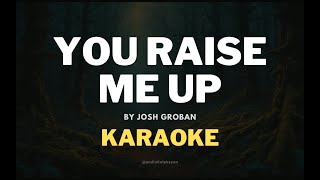 You Raise Me Up Karaoke by Josh Groban [upl. by Gitlow]