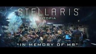 Stellaris  Utopia  OST quotIn memory of MRquot [upl. by Uhthna]