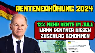 ⚡️Rentenerhöhung 2024 12 mehr Rente im Juli Wann Rentner diesen Zuschlag bekommen [upl. by Asseram210]