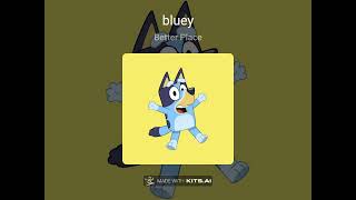 Bluey Sings Better Place AI Cover [upl. by Mischa192]